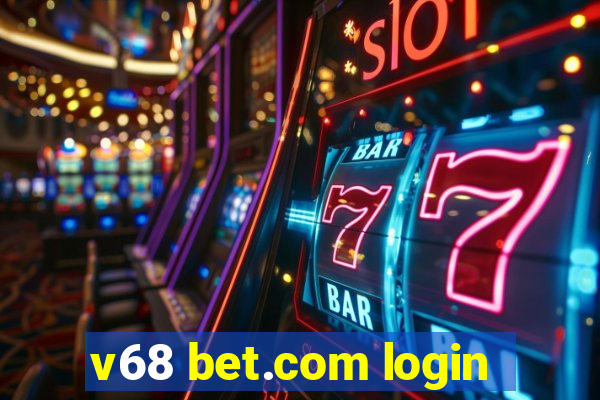 v68 bet.com login